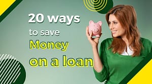 Read more about the article Top 20 ways to save money on a loan